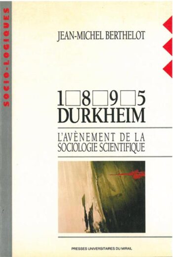 1895 Durkheim l’avènement de la sociologie scientifique