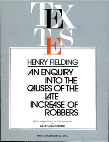 An Enquiry Into the Causes of the Late Increase of Robbers
