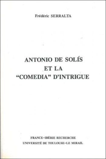 Antonio de Solís et la Comedia d’intrigue