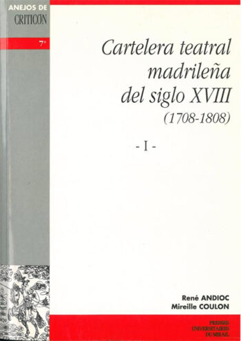 Cartelera teatral madrileña del siglo XVIII (1708-1808)