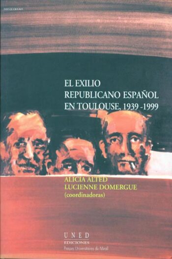 El exilio republicano español en Toulouse (1939-1999)