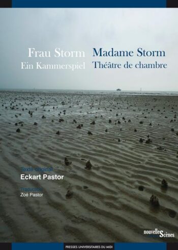 Frau Storm. Ein Kammerspiel Madame Storm. Théâtre de chambre
