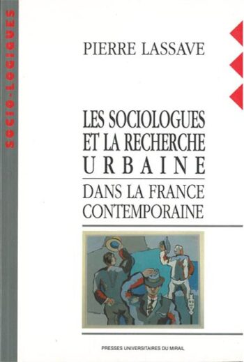 Les sociologues et la recherche urbaine dans la France contemporaine