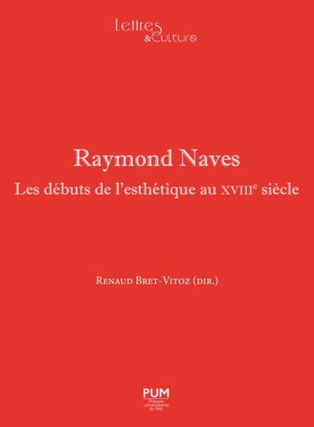 Raymond Naves. Les débuts de l’esthétique au XVIIIe siècle