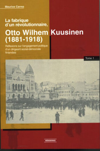 La fabrique d’un révolutionnaire, Otto Wilhelm Kuusinen (1881-1918)