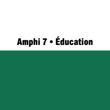 Amphi 7 • Éducation