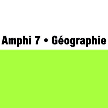 Amphi 7 • Géographie