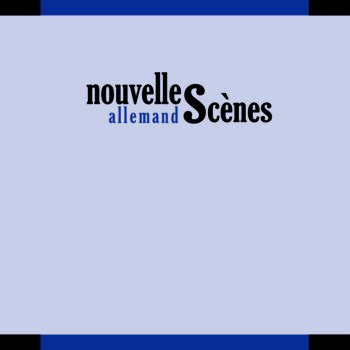 Nouvelles Scènes • allemand