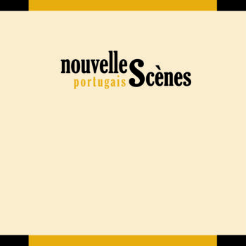 Nouvelles Scènes • portugais