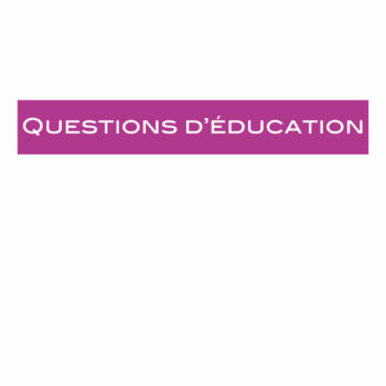 Questions d’éducation