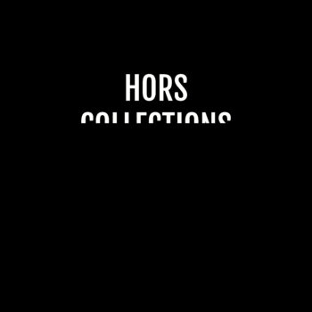 Hors collections