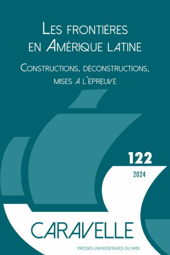 Caravelle n° 122 – Frontières en Amérique latine