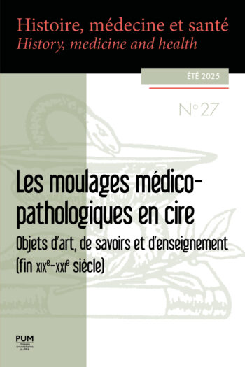 Histoire, médecine et santé n° 27 – Les moulages médico-pathologiques en cire