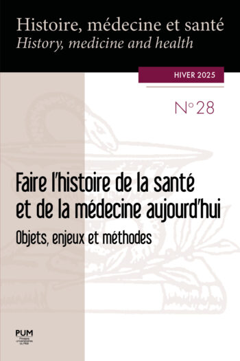Histoire, médecine et santé n° 28 – Faire l’histoire de la santé et de la médecine aujourd’hui