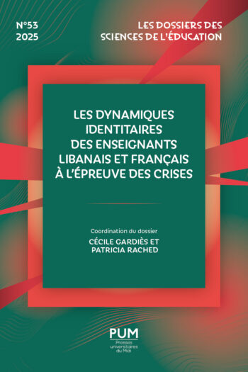 Les Dossiers des Sciences de l’Éducation n° 53 - Les dynamiques identitaires des enseignants libanais et français à l'épreuve des crises